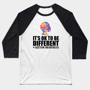 Autism Awareness It's Ok to be different Baseball T-Shirt